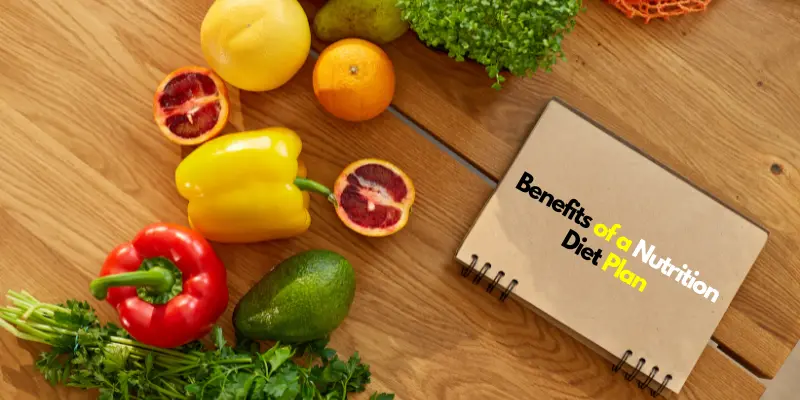 Benefits of a Nutrition Diet Plan