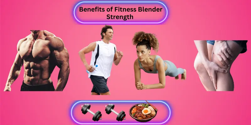 Benefits of Fitness Blender Strength Training