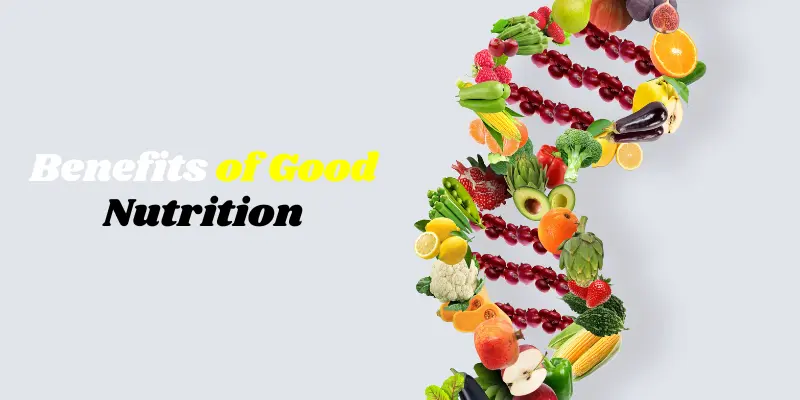 Benefits of Good Nutrition