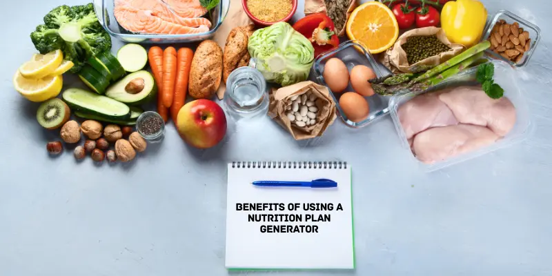 Benefits of Using a Nutrition Plan Generator
