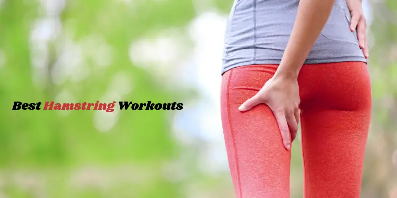 Best Hamstring Workouts