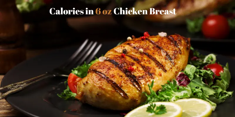 Calories in 6 oz Chicken Breast