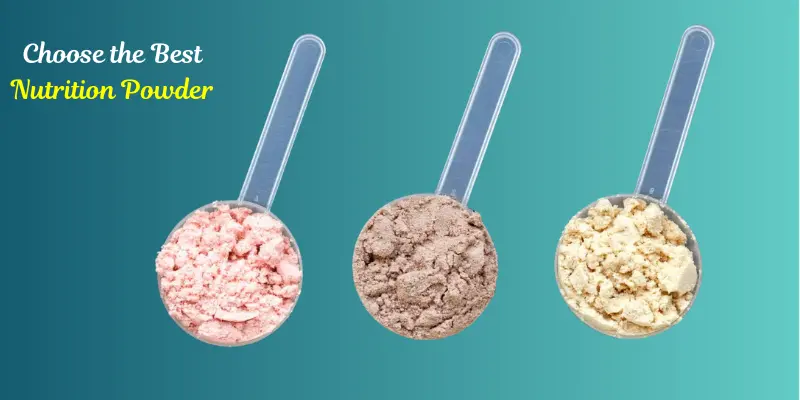 How to Choose the Best Nutrition Powder