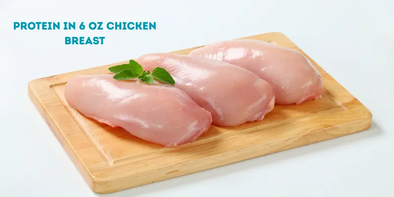 Protein in 6 oz Chicken Breast