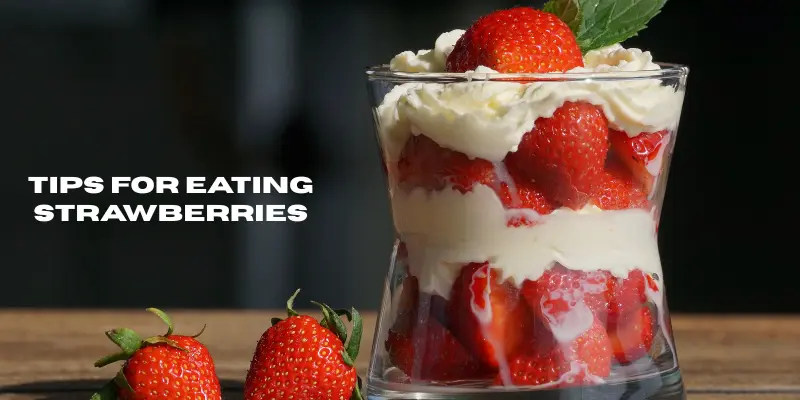 Tips for Eating Strawberries
