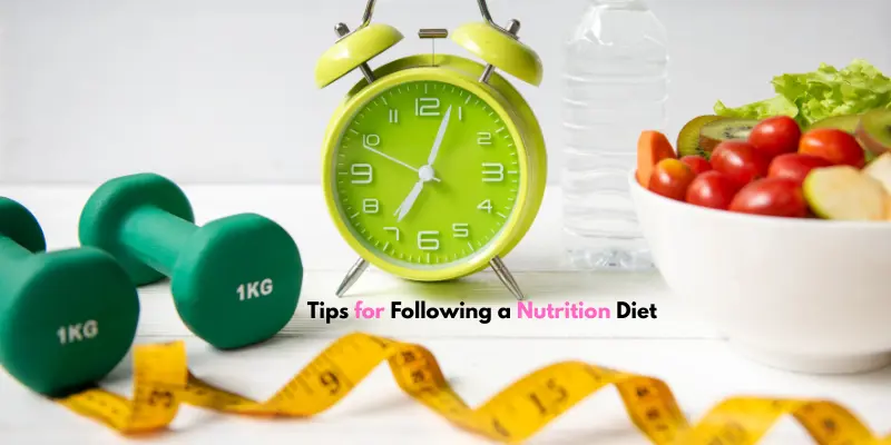 Tips for Following a Nutrition Diet Plan