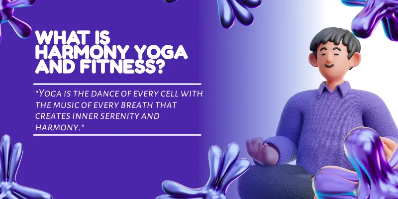 What is Harmony Yoga and Fitness?