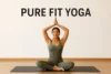 Pure Fit Yoga | Your Path to Total Fitness - Post Thumbnail